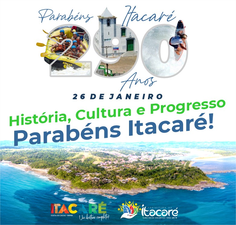 Parabéns Itacaré pelos seus 290 anos de histórias, cultura e desenvolvimento.