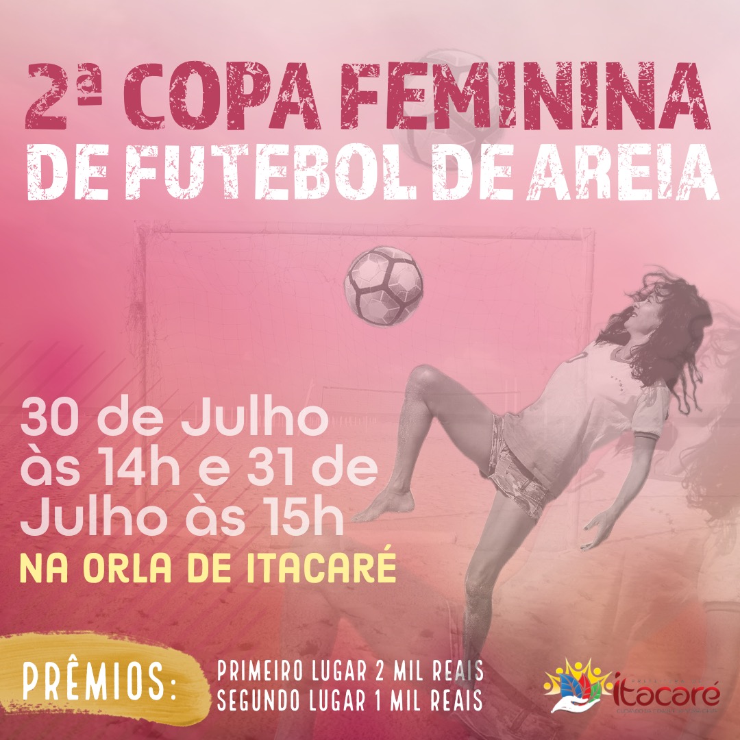 Prefeitura de Itacaré promove II Copa de Beach Soccer Feminino .
